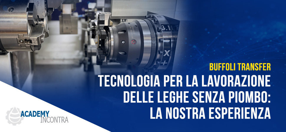 Tecnologia per la lavorazione delle leghe senza piombo: la nostra esperienza